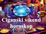 Ciganski vikend horoskop budite pazljivi iskrenost je kljuc stabilnosti.