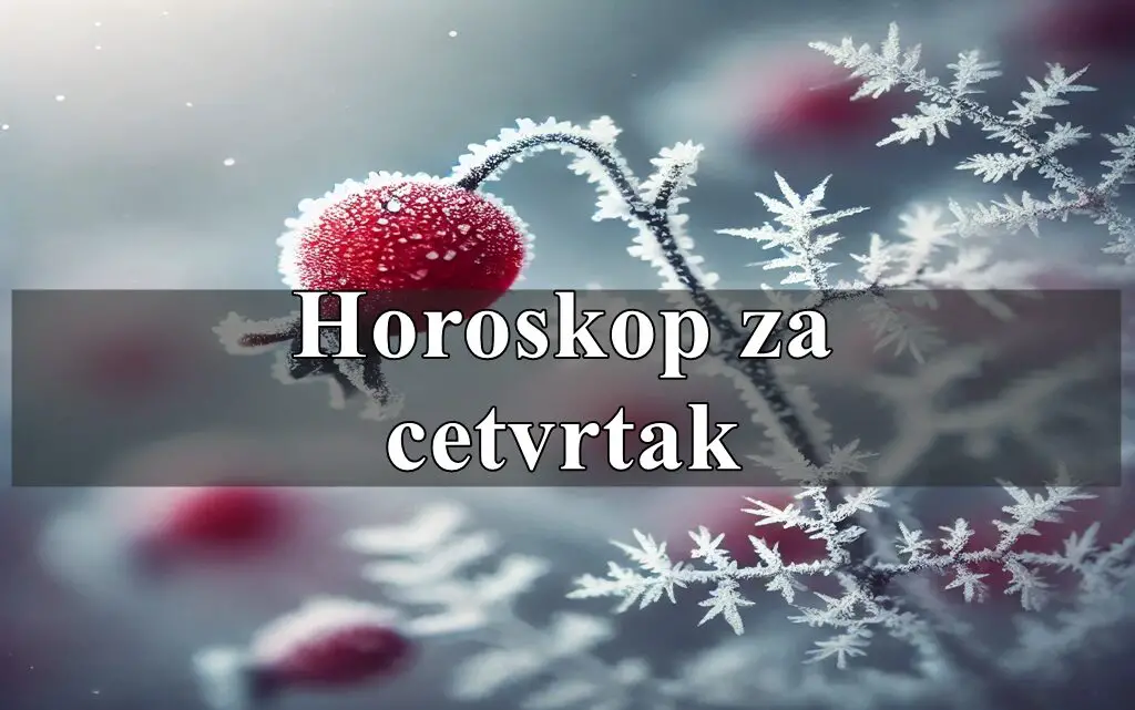 Horoskop za cetvrtak Ribe posvetite se porodici i prijateljima.