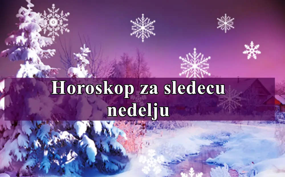 Horoskop za sledecu nedelu za sve znake zodijaka ! Horoskop za sledecu nedelu za sve znake zodijaka !