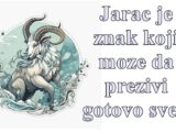 Jarac ovo je jedini znak zodijaka koji moze da prezivi gotovo sve !