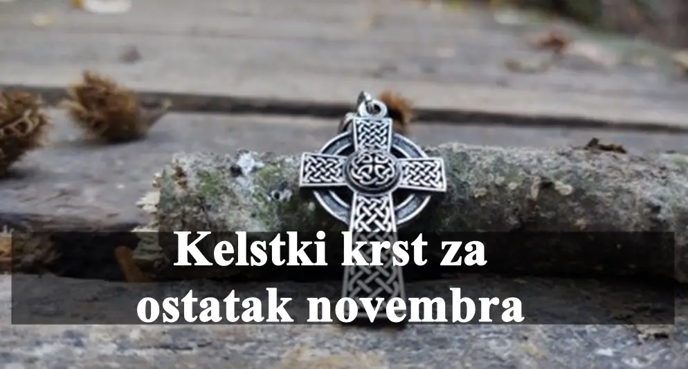 Keltski krst za ostatak novembra za sve znake zodijaka.