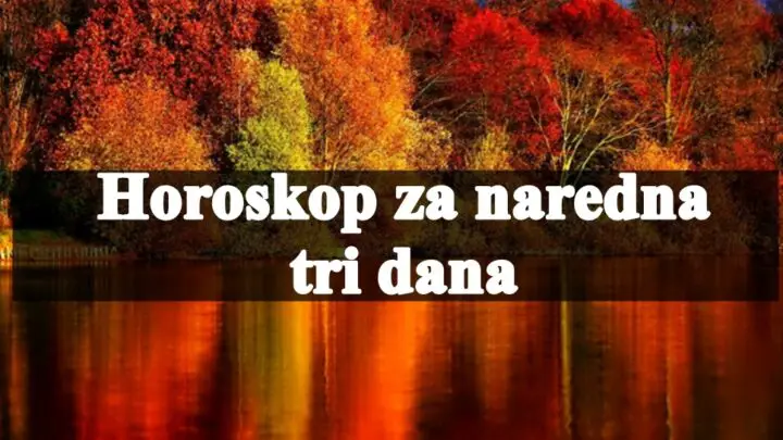 Evo sta vam naredna tri dana donose sa sobom procitajte .