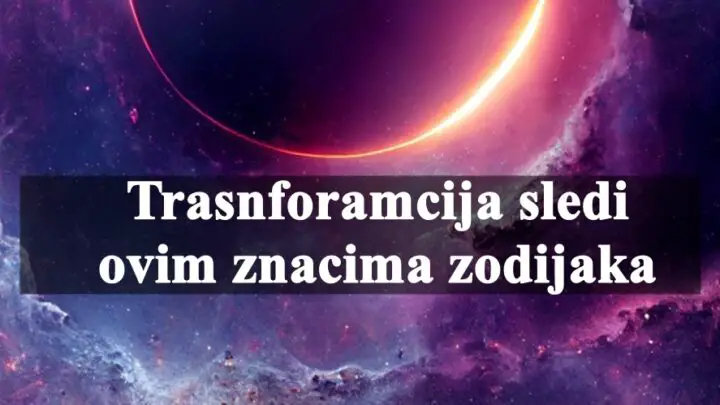 Vreme je transformacije za ova dva znaka zodijaka.