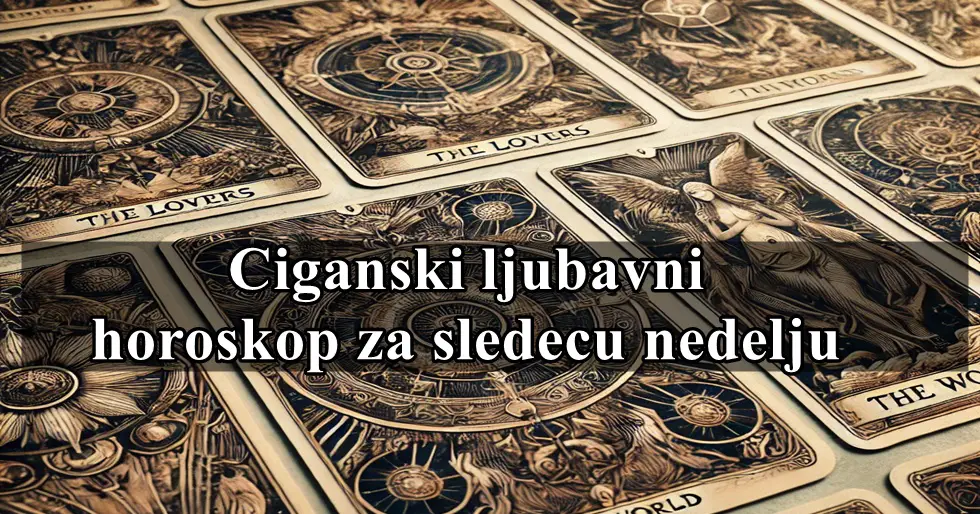 Ciganski ljubavni horoskop za sledecu sedmicu .