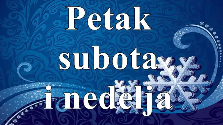 Pred vama su tri dana za radost i ljubav !