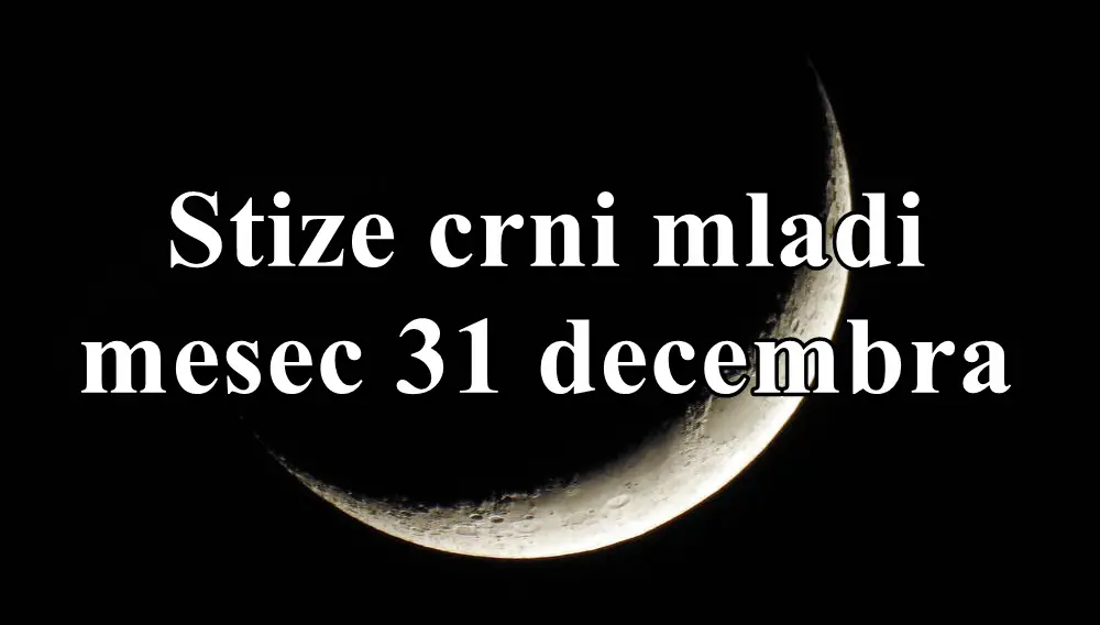 Crni Mlad Mesec 31. decembra 2024. i njegov uticaj na sve znakove zodijaka.