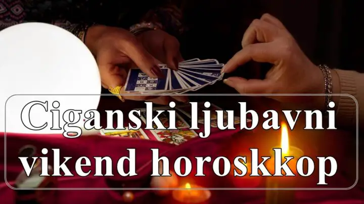 Ciganski ljubavni vikend horoskop Ovnovi će ovog vikenda biti u centru pažnje.