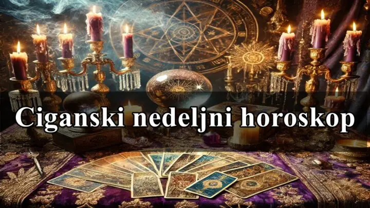 Ciganski horoskop za sledecu nedelju za sve znake zodijaka !