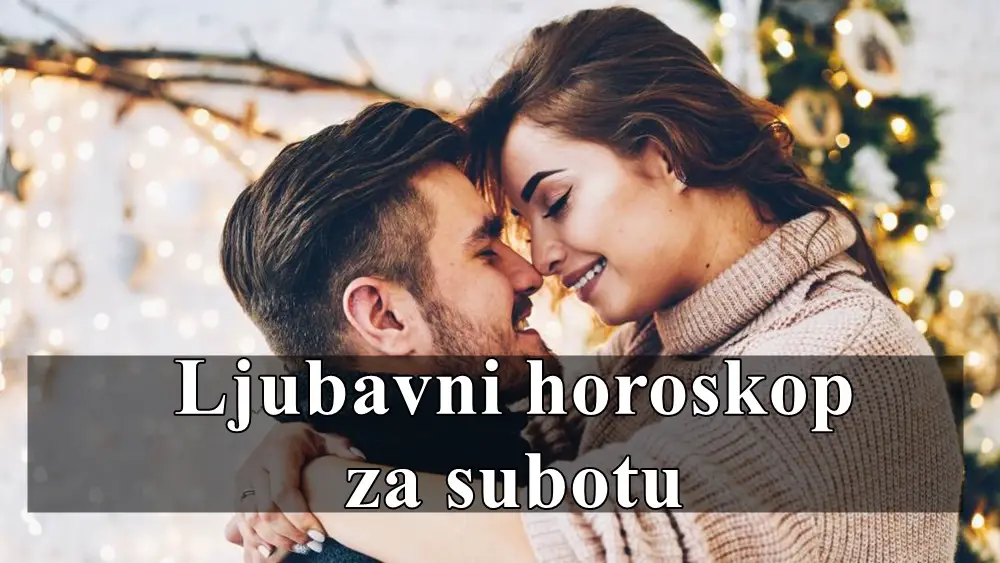 Ljubavni horoskop za subotu , ova subota u nekome ostavlja dubok trag.