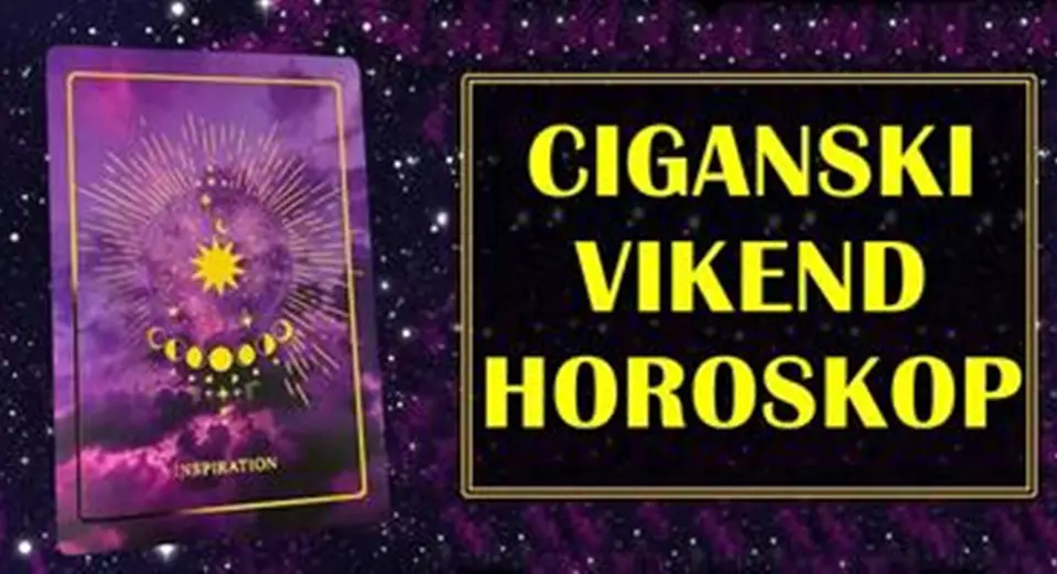 Ciganski vikend horoskop Device ovaj vikend možete doživeti emotivnu stabilnost u odnosima.