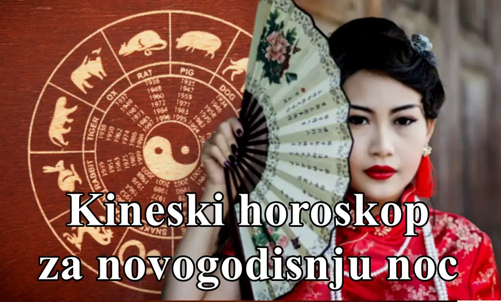 Kineski horoskop za novogodisnju noc za sve znake kineskog zodijaka !