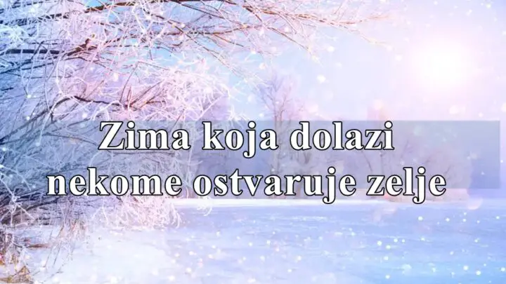 Zima koja dolazi nekome ostavruje snove i zelje.