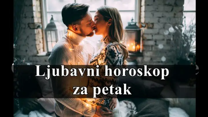 Ljubavni horoskop za petak Ribe budite otvorene za ljubav .