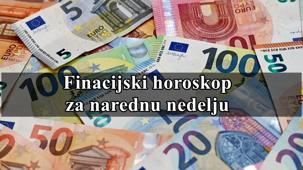 Finacijski horoskop za narednu nedelju , saznajte sta vas na ovom polju ceka !