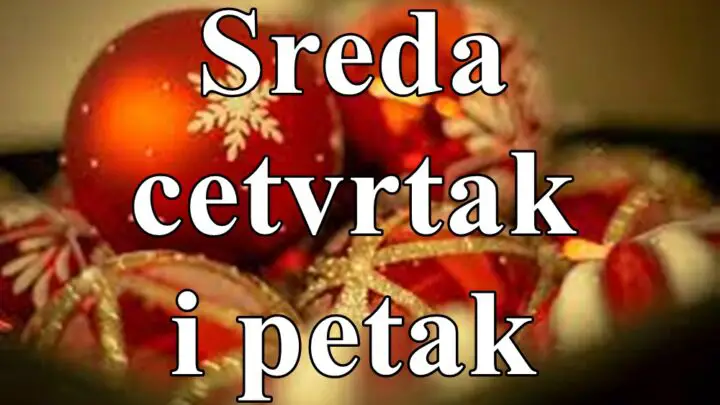 Sreda cetvrtak i petak evo sta vam ova prva tri dana u godini donose sa sobom.