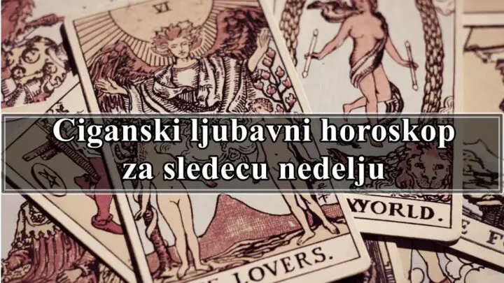 Ciganski ljubavni horoskop za sledecu nedelju za sve zodijake.