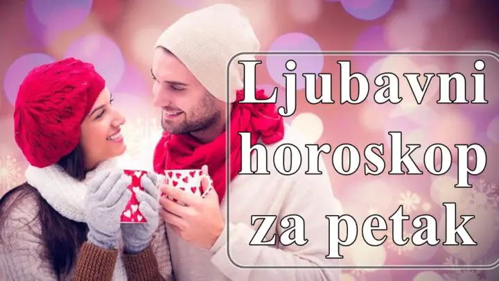 Ljubavni horoskop za petak  iskoristite priliku za iskrene razgovore i stvaranje lepih trenutaka.