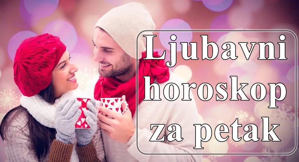 Ljubavni horoskop za petak  iskoristite priliku za iskrene razgovore i stvaranje lepih trenutaka.