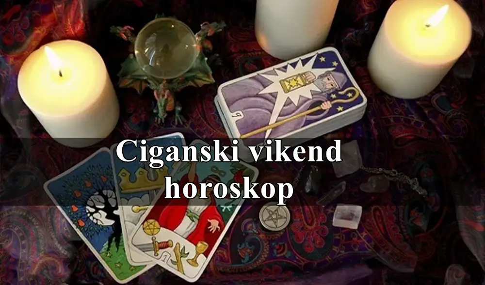 Ciganski vikend horoskop za sve zodijake .