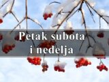 Petak subota i nedelja :Rak srecan,Lav se kaje,Strelcu sledi nova sansa…