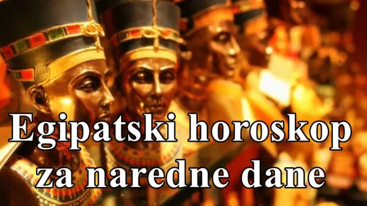 Egipatski horoskop za narednu sedmicu za sve znake zodijaka.