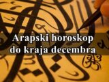 Do kraja decembra arapski horoskop !