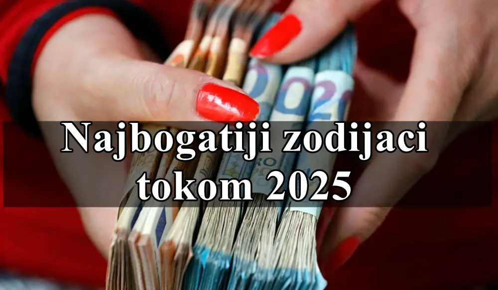 Najbogatiji zodijaci tokom 2025. godine: Devica, Jarac i Lav !