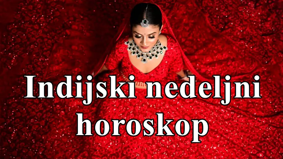 Indisjki nedeljni horoskop za sve znake zodijaka !