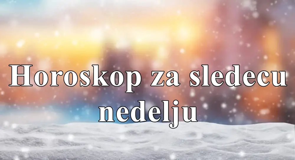 Evo sta svi znaci zodijaka mogu da ocekuju tokom sledece sedmice !