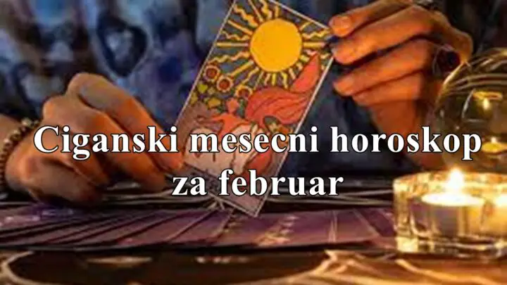Ciganski horoskop za mesec februar za sve znake zodijaka !