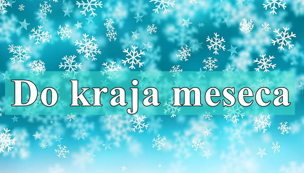 Do kraja meseca januara :Velika prognoza za sve znakove!