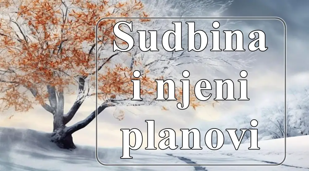 Ljubav, sudbina i njeni planovi: Evo sta vas  ceka pocetkom meseca febrauara .