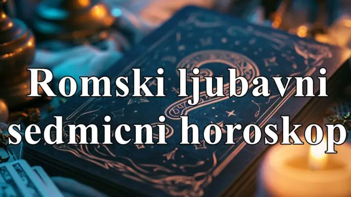 Romski ljubavni sedmicni horoskop , saznajte sta vas u ljubavi ceka !