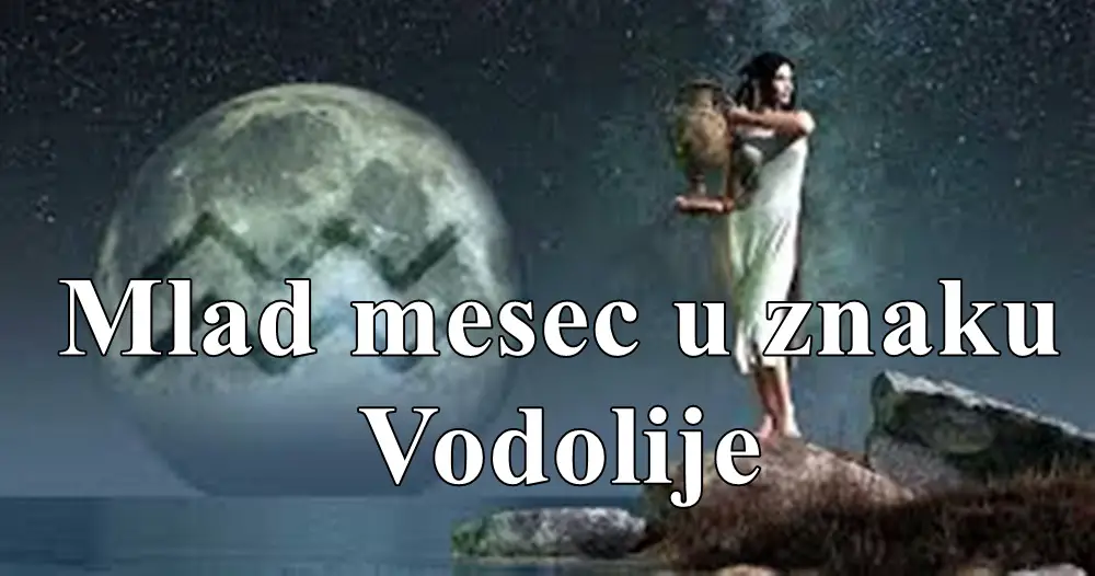 Mlad Mesec u Vodoliji: Novi početci za svaki znak zodijaka.