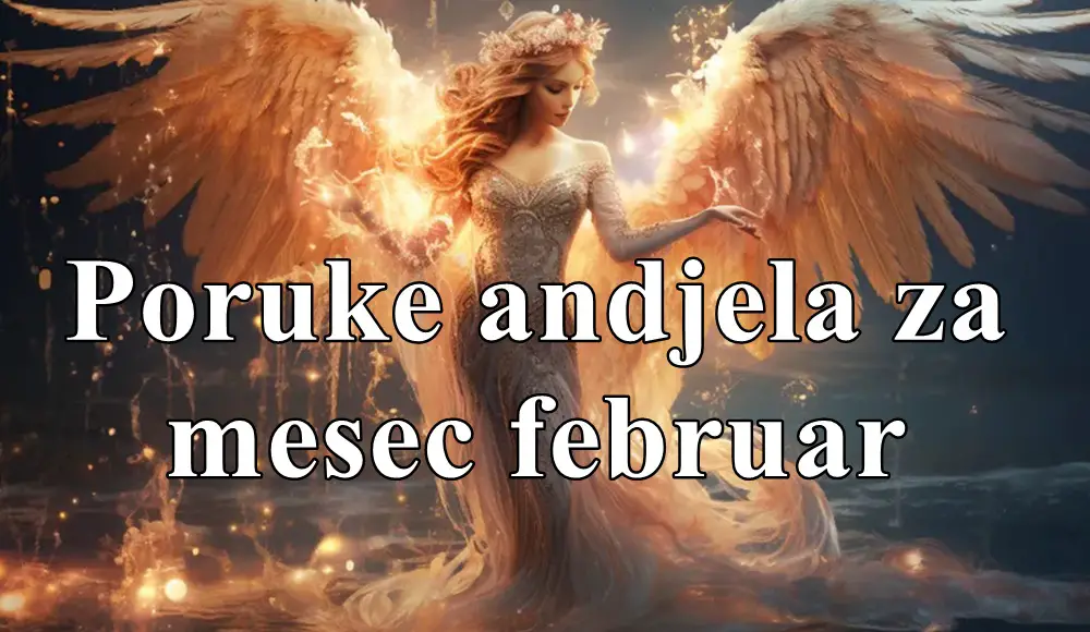 Anđeli ti šalju posebne poruke za mesec februar, pune smernica, podrške i inspiracije.