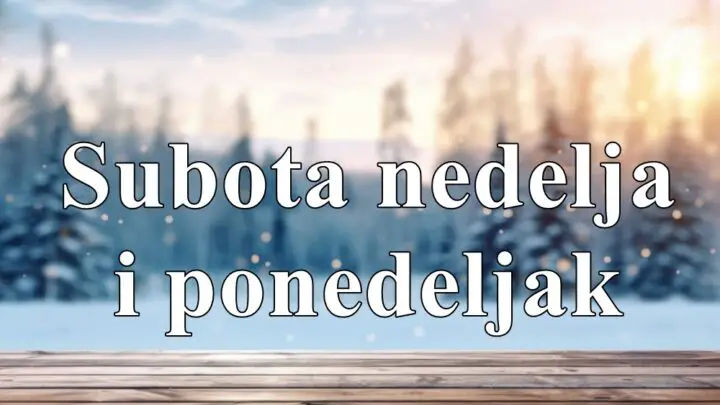 Subota nedelja i ponedeljak saznajte sta ova tri dana sa sobom donose !