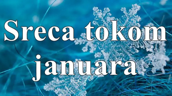Tokom mesec JANUARA sreca se smesi ovim znacima zodijaka .