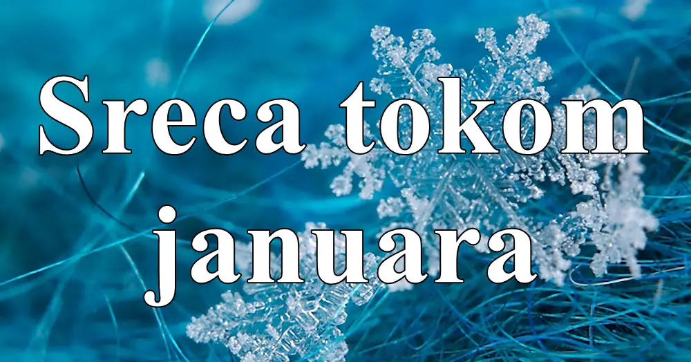 Tokom mesec JANUARA sreca se smesi ovim znacima zodijaka .