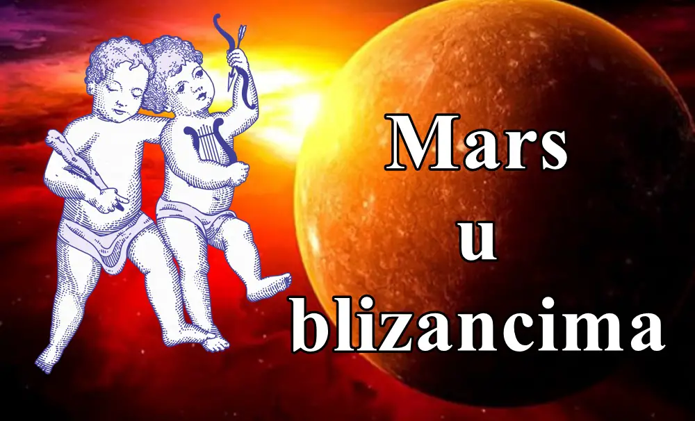 Mars u Blizancima (do 21. januara) donosi dinamičnu, energičnu i ponekad nestrpljivu atmosferu.