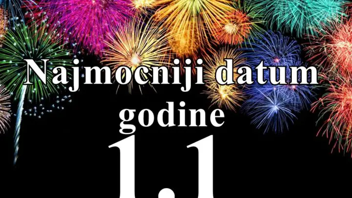 Najmocniji dan godine 1.1 donosi ogromnu energiju promena i manifestacija.