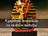 Egipatski horoskop za sledecu nedelju za sve znake zodijaka !