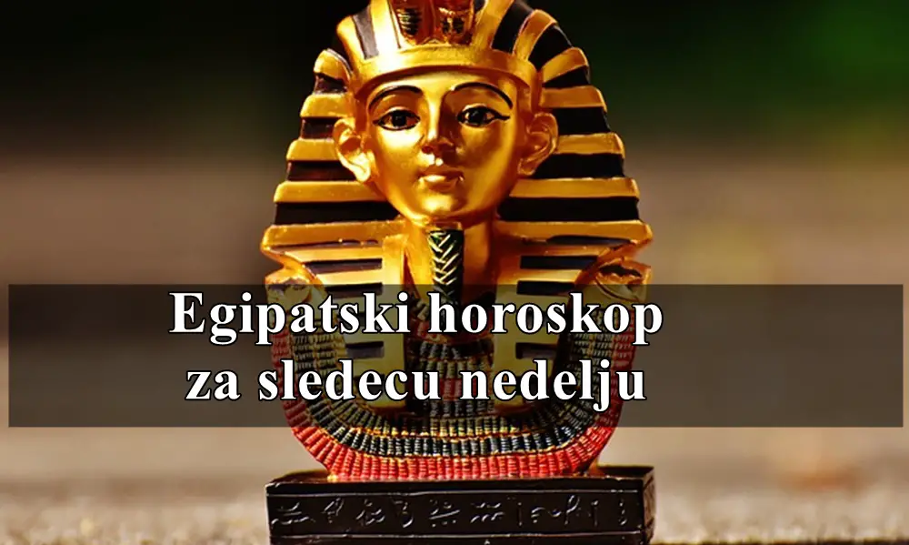 Egipatski horoskop za sledecu nedelju za sve znake zodijaka !