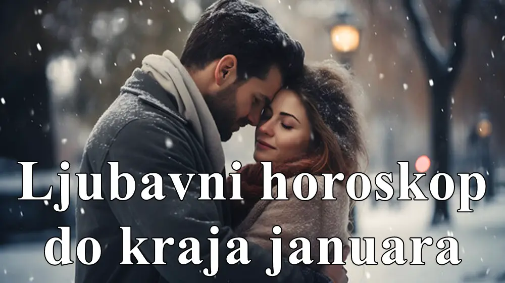 Ljubavni horoskop do kraja januara za sve znake zodijaka !