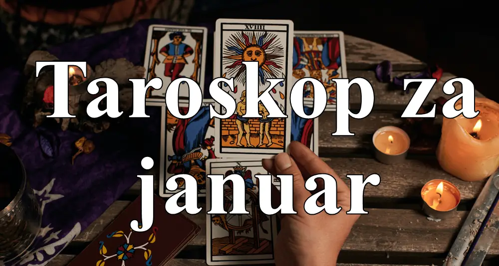 Taroskop za mesec januar za sve znake zodijaka !