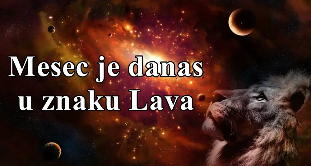 Mesec je dana u znaku Lava njgeova enregija przua priliku da neki znaci zodijaka zablistaju.