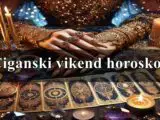 Ciganski vikend horoskop za sve zodijake , evo sta vas to ovog vikenda ceka .