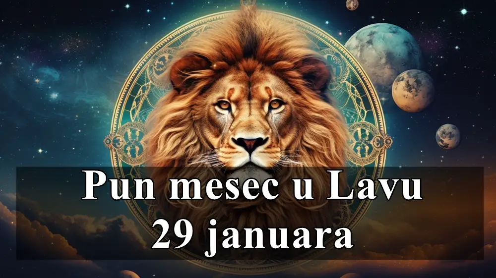 Pun mesec u Lavu 29 januara:Ovaj Pun Mesec osvetljava teme lične moći, izražavanja sebe, kreativnosti i odnosa sa drugima, ali i balans između ega i emocija.