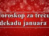 Horoskop za treću dekadu januara za sve znakove zodijaka