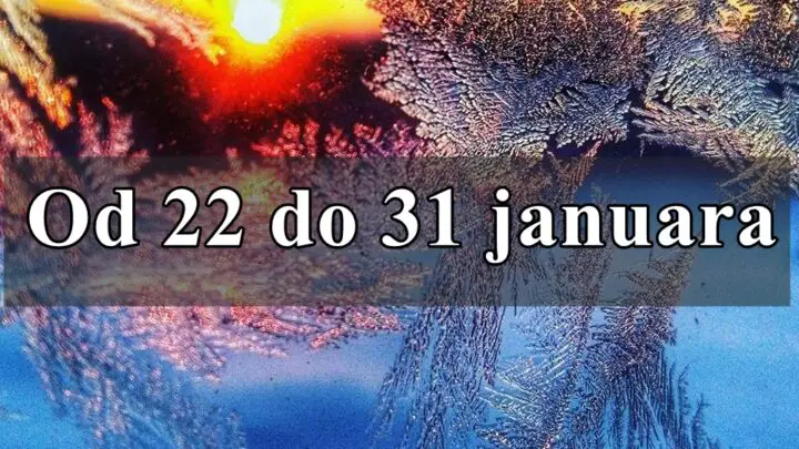 Horoskop za period od 22. do 31. januara za sve znakove zodijaka:Ocekuju vas produktivni dani.