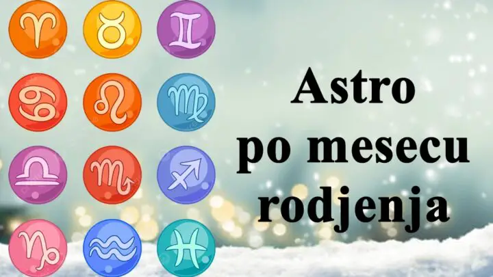 Asto po mesecu rodjenja: U januaru se radjaju snazni ljudi, u martu oni koji su duboko povezani sa svojim emocijama .